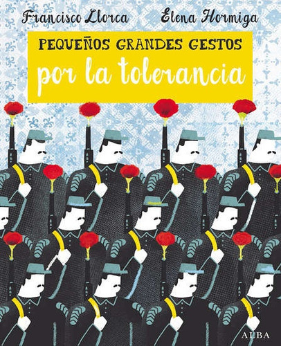 Pequeños Grandes Gestos Por La Tolerancia, de ELENA HORMIGA. Alba Editorial, tapa blanda en español