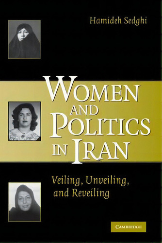 Women And Politics In Iran, De Hamideh Sedghi. Editorial Cambridge University Press, Tapa Dura En Inglés