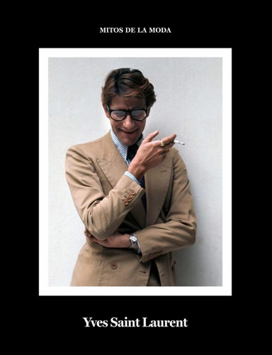 Mitos De La Moda: Yves Saint Laurent - López García, Daniel