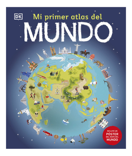 Mi Primer Atlas Del Mundo, De Varios Autores. Editorial Editorial Dorling Kindersley, Tapa Dura, Edición 1 En Español, 2024