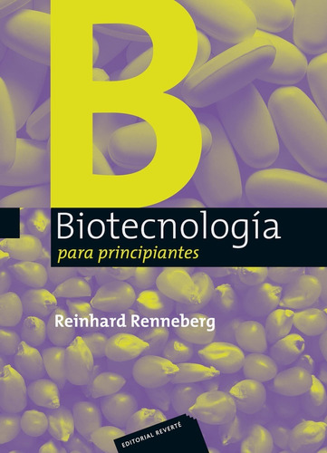 Biotecnología Para Principiantes. Reinhard Renneberg
