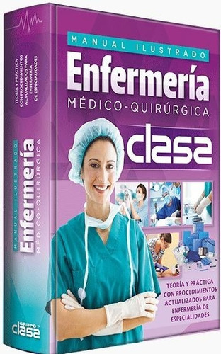 Manual Ilustrado De Enfermería Médico-quirúrgica, De Clasa. Editorial Grupo Clasa En Español