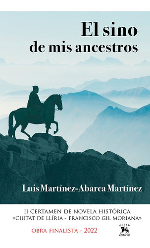 El Sino De Mis Ancestros, De Luis Martínez-abarca Martínez. Editorial Edeta Editorial, Tapa Blanda En Español, 2023