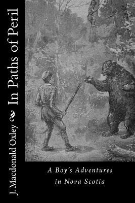 Libro In Paths Of Peril: A Boy's Adventures In Nova Scoti...