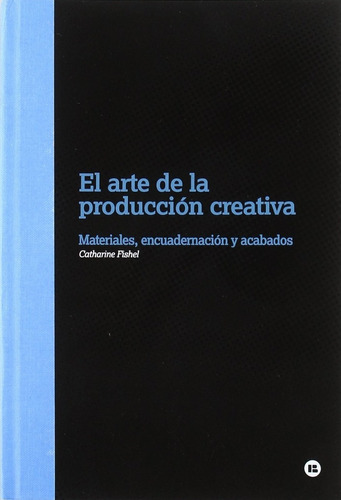 Catharine Fishel - El Arte De La Producción Creativa (nuevo)