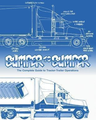 Bumpertobumper(r), The Complete Guide To Tractor-trailer ...