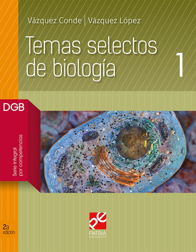 Temas selectos de biología 1, de Vázquez de, Rosalino. Editorial Patria Educación, tapa blanda en español, 2019