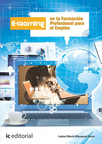 E-learning En La Formación Profesional Para El Empleo, De Isabel María Márquez Pérez. Ic Editorial, Tapa Blanda, Edición 1 En Español, 2013