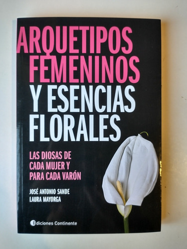 Imagen 1 de 1 de Arquetipos Femeninos Y Esencias Florales Jose Antonio Sande