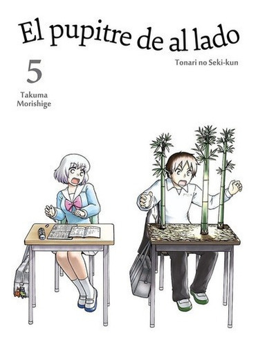 Manga El Pupitre De Al Lado  05 - Tonari No Seki-ku, De Tonari No Seki-kun. Editorial Tomodomo En Español