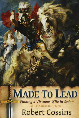 Made To Lead: Finding A Virtuous Wife In Sodom, De Cossins, Robert. Editorial Createspace, Tapa Blanda En Inglés