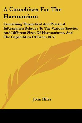 Libro A Catechism For The Harmonium: Containing Theoretic...