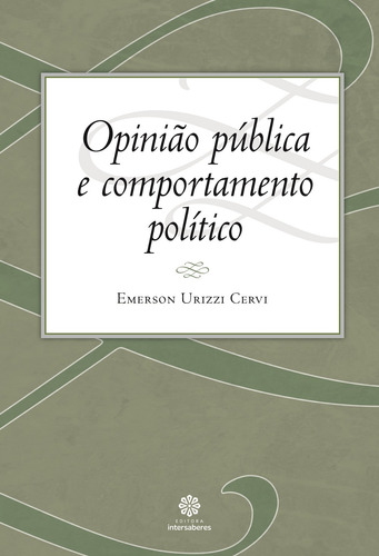Opinião pública e comportamento político, de Cervi, Emerson Urizzi. Editora Intersaberes Ltda., capa mole em português, 2012