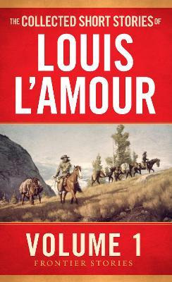 The Collected Short Stories Of Louis L'amour Vol 1 - Loui...