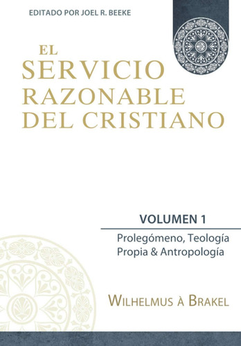 Libro: El Servicio Razonable Del Cristiano - Vol. 1: Prolego