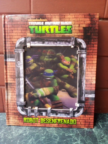 Libro Robot Desenfrenado. Teenage Mutant Ninja Turtles