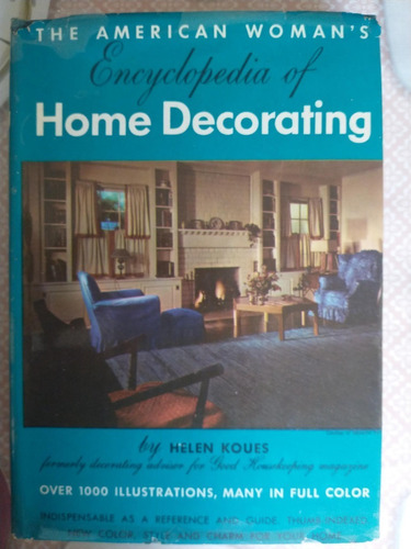 The American Woman's Enciclopedia Of Home Decorating Helen K