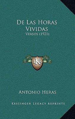 Libro De Las Horas Vividas : Versos (1921) - Antonio Heras