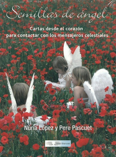 Semillas De Angel - Lopez Anton Nuria Pascuet Mas Pere