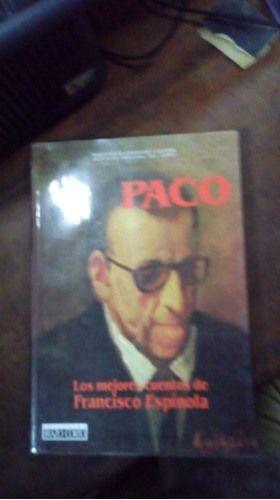 Libro  Paco  Los Mejores Cuentos De Francisco Espinola