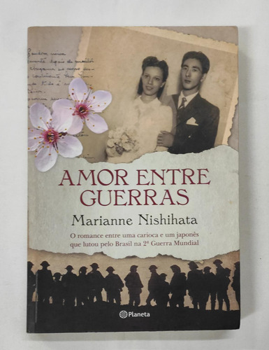 Amor Entre Guerras De Marianne Nishihata Pela Planeta Do Brasil (2015)