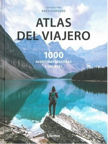 Atlas Del Viajero - 1000 Aventuras Pequeñas Y Grandes