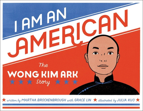 I Am An American: The Wong Kim Ark Story, De Brockenbrough, Martha. Editorial Little Brown Books For Young R, Tapa Dura En Inglés