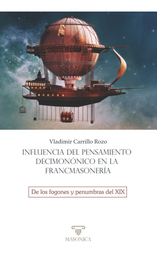 Libro Influencia Del Pensamiento Decimonónico Francmas