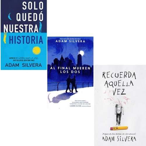 Pack Adam Silvera ( 3 Libros ) - Al Final Mueren Los Dos