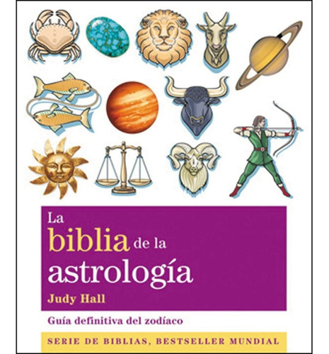 Libro: La Biblia De La Astrologia / Judy Hall