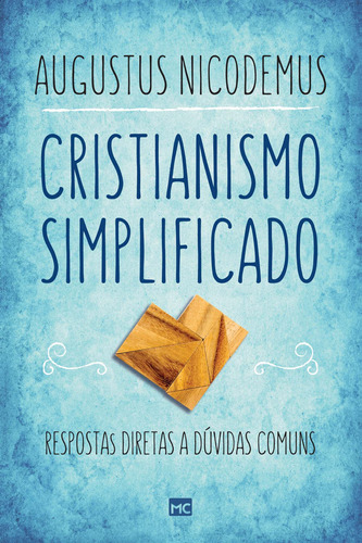 Cristianismo simplificado: Respostas diretas a dúvidas comuns, de Nicodemus, Augustus. AssociaÇÃO Religiosa Editora Mundo CristÃO, capa mole em português, 2018