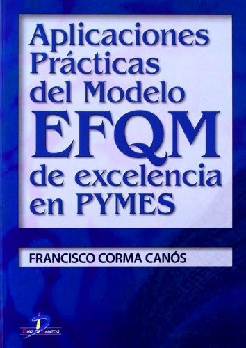 Libro Aplicaciones Prácticas Del Modelo Efqm De Excelencia E