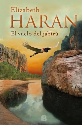 El Vuelo Del Jabiru - Haran - Ediciones B