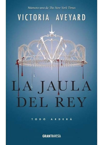 Reina Roja 3: La Jaula Del Rey - Victoria Aveyard