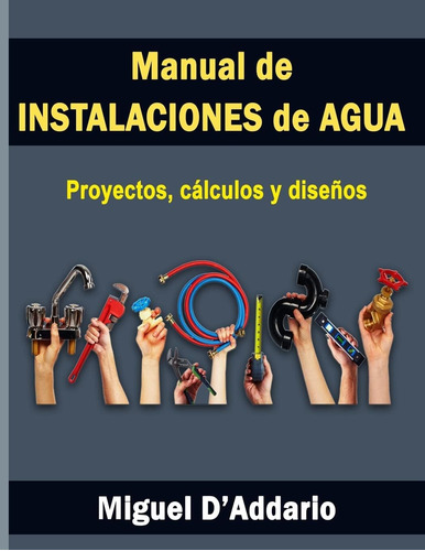 Libro: Manual De Instalaciones De Agua: Proyectos, Cálculos