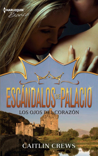 Escandalos De Palacio. Los Ojos Del Corazon, De Crews, Caitlin. Editorial Harlequin Iberica En Español