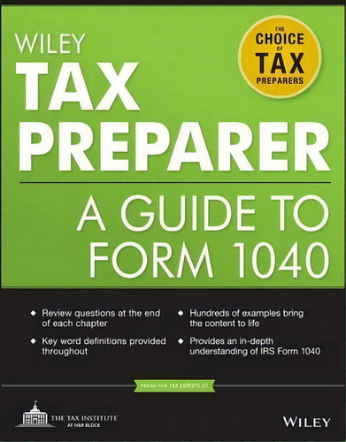 Wiley Tax Preparer : A Guide To Form 1040, De The Tax Institute At H&r Block. Editorial John Wiley & Sons Inc En Inglés