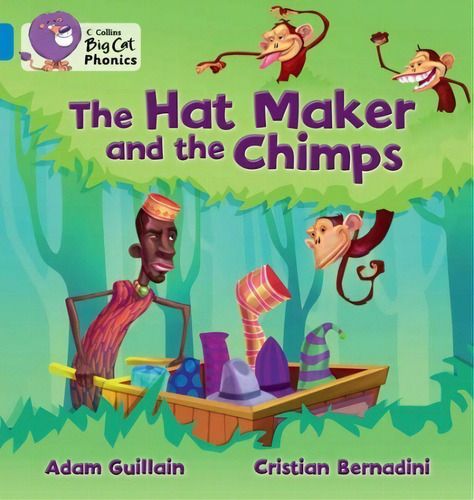 Hat Maker And The Chimps,the - Blue Band 4 -big Cat, De Guillain,adam. Editorial Harper Collins Publishers Uk En Inglés