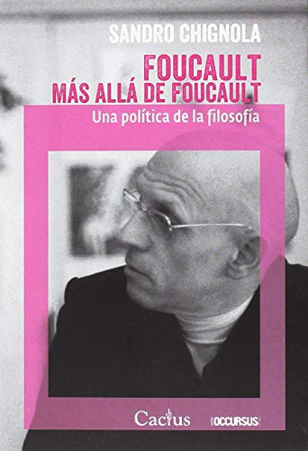 Libro Foucault Mas Alla De Foucault Una Politica De La Filos