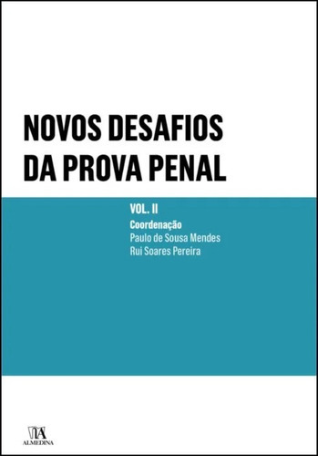 Livro Novos Desafios Da Prova Penal (volume 2), De Paulo De Sousa Mendes (coordenador), Rui Soares Pereira (coordenador). Editora Almedina, Capa Mole Em Português, 2023