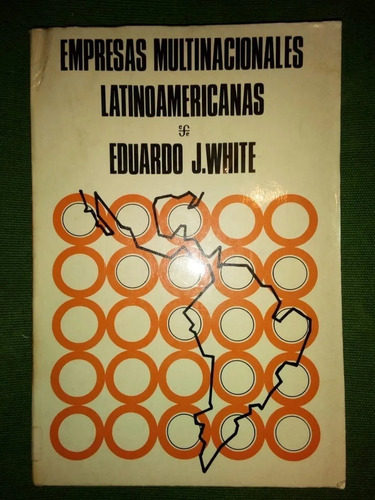 Empresas Multinacionales Latinoamericanas Eduardo White