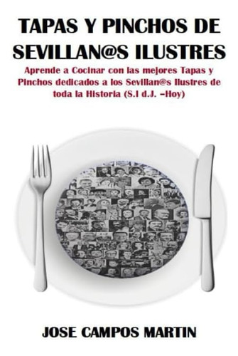 Libro: Tapas Y Pinchos De Ilustres: Aprende A Cocinar Con La