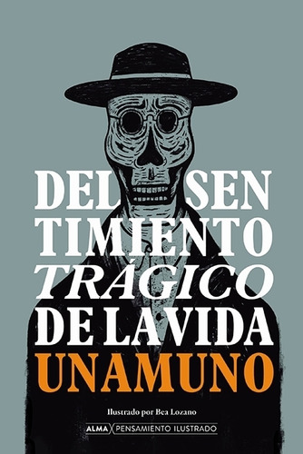 Del Sentimiento Trágico De La Vida, De Unamuno, Miguel De. Editorial Editorial Alma, Tapa Dura En Español