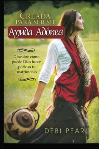 Libro: Creada Para Ser Su Ayuda Idonea: Descubre Como Puede 