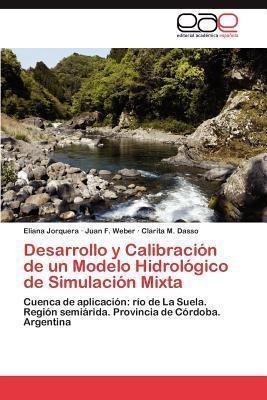 Desarrollo Y Calibracion De Un Modelo Hidrologico De Simu...