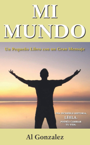 Libro: Mi Mundo: Un Pequeño Libro Con Un Gran Mensaje (spani