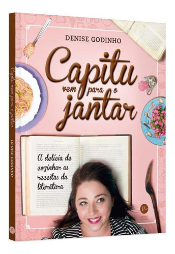 Capitu vem para o jantar, de Godinho, Denise. Verus Editora Ltda., capa mole em português, 2016