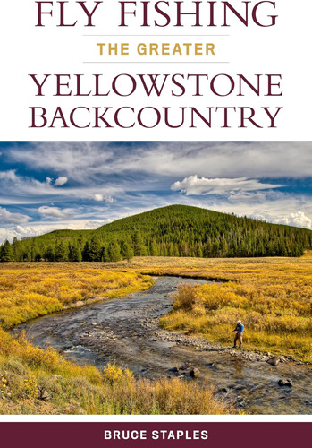 Libro: Fly Fishing The Greater Yellowstone Backcountry