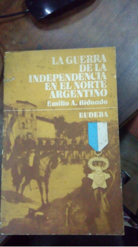 Libro La Guerra De La Independencia En El Norte Argentino