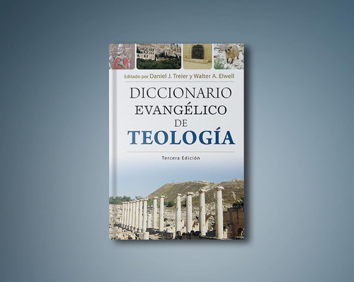 Diccionario Evangélico De Teología - 3a Edición